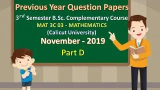 3rd Semester Previous Year Question Paper Mathematics ||November 2019 || Part D ||Calicut University