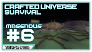 Crafted Universe: Survival - Minecraft | Masendus | Hooaeg 3 | Episood 6