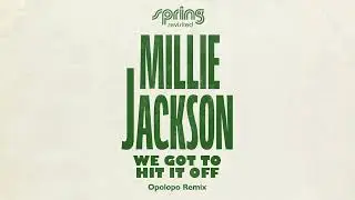 Millie Jackson - We Got To Hit It Off - Opolopo Remix (Official Audio)