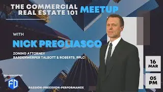 Zoning Laws & Conditional Use Permits for Commercial Real Estate with Nick Pregliasco