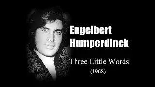 Engelbert Humperdinck - Three Little Words (1968)