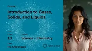 Introduction to Gases, Solids, and Liquids | Class 10 Chemistry | Mole concept and Stoichiometry