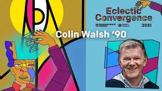 Eclectic Convergence 2021: A Fireside Chat with Colin Walsh '90, CEO & Founder, Varo Bank