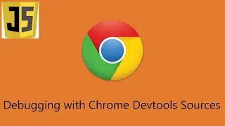 Chrome DevTools Sources Tab for Debugging: How to Use It