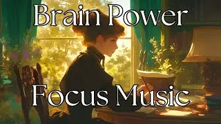 Relaxing Classical Focus Music: Brain Power Playlist for Work and Study