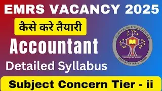 EMRS Accountant Syllabus 2025 | EMRS Accountant Tier 2 Detailed Syllabus 