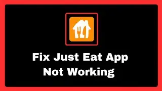 How to Fix Just Eat App Not Working (android - ios)
