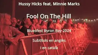 Hussy Hicks Bluesfest Byron Bay 2024 Fool On The Hill  feat Minnie Marks Subtitols en angles i catal