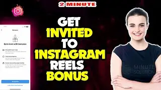 How to get invited to instagram reels bonus 2024 (Quick & Easy)