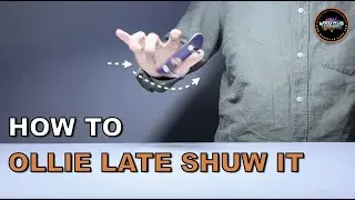 How To Ollie Late Shuvit a Fingerboard?