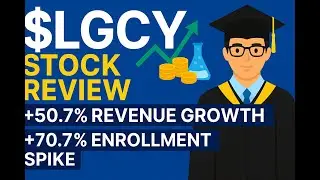 $LGCY Stock Review 🎓 | 50.7% Revenue Growth + 70.7% Enrollment Spike in Q3 📈