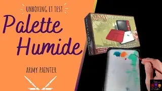 Palette Humide Army Painter - Unboxing Test et Avis