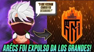 AR&Eacute;CS FOI EXPULSO DA LOS GRANDES E DESABAFA EM V&Iacute;DEO!