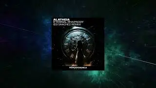 Alatheia - Eternal Rhapsody (Ed S&aacute;nchez Extended Remix) [ Aerodynamica Music ]