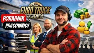 Musisz to wiedzieć Pracownicy poradnik Euro Truck Simulator 2