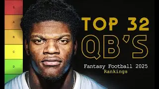 Top 32 Fantasy QB's Before The 2025 Season | Tier List