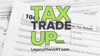 Legacy Chevrolet Tax Trade up