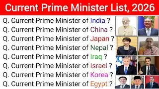 Current Prime Minister List, 2026 Part 1 || Current Affairs of Important Countries PM in 2026.