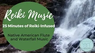 Reiki Music: 25 Minutes of Reiki-Infused Music for Your Reiki Sessions #reikimusic