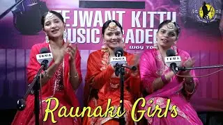 Dam Peeda Utheya Official Video |Raunaki Girls |Tejwant Kittu|Wedding Song