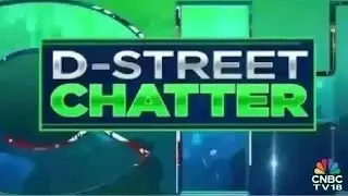 D-Street Chatter: What's Buzzing At The Dealers' Desk? | CNBC TV18