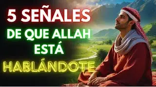 5 se&ntilde;ales poderosas de que Al&aacute; te est&aacute; hablando | &iquest;Est&aacute;s escuchando? | ISLAM