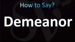 How to Pronounce Demeanor (CORRECTLY!)