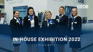 GROB In-House Exhibition 2022 &ndash; Highlight Movie