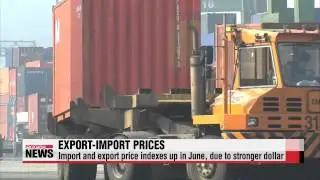 Both Korea&prime;s import and export price indexes increase as Won weakens against dol