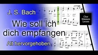Wie soll ich dich empfangen (J. S. Bach) &ndash; Alt hervorgehoben / alto enhanced