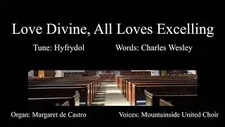 Love Divine, All Loves Excelling (VU #333) - Mountainside United Choir