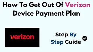 How To Get Out Of Verizon Device Payment Plan