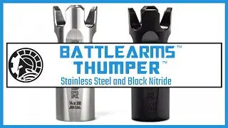 BATTLEARMS&trade; THUMPER&trade;  New Muzzle Brake