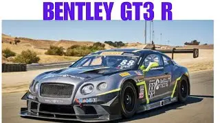 Bentley Gt3 R Explained