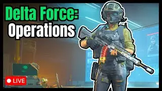 🔴 DELTA FORCE: OPERATIONS - LIVE GAMEPLAY