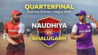 Dream 11 Naudhiya vs Sandeep Enterprises padari kala bhalugarh | Jhalhawa premier league 2026(Quar&hellip;