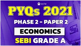 SEBI Grade A 2021 Economics Question Paper | SEBI Grade A Exam PYQs | SEBI Grade A Phase 2 Paper 2