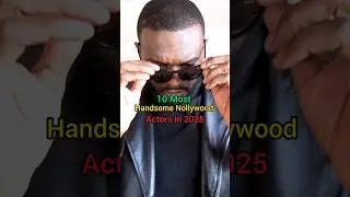 10 Most Handsome Nollywood Actors in 2025