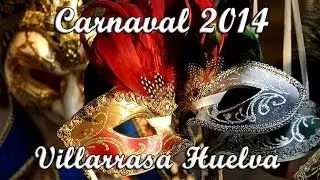 CARNAVAL VILLARRASA HUELVA 2014 (Completo)