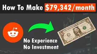 How to Make $79,342/Month from Reddit without Followers