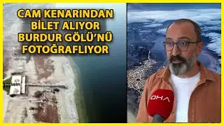 Burdur Gölü'nün Tükenişini, 15 Yıldır Havadan Gözlemliyor