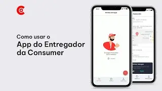 Como usar o App do Entregador da Consumer? | Suporte Consumer
