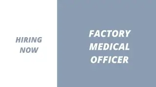Factory Medical Officer | Factory Medical Officer Jobs