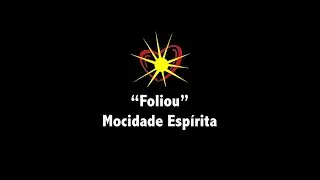 Foliou - Mocidade Espirita - Vozes de Casa