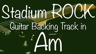 Stadium Rock Guitar Backing Track in Am / A-Minor