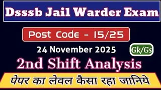 15/25 Dsssb Jail Warder Exam Review Gk Gs 24 November 2nd Shift Analysis