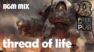 thread of life BGM Epic and cinematic Battle war 서사시적이고 영화적인 느낌-FMP Free Music Pub