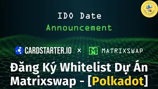 ✅Hướng Dẫn Tham Gia Whitelist Dự &Aacute;n MATRIXSWAP Hệ PolkaDot.