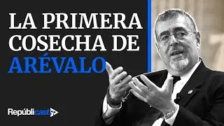 La primera cosecha de Arévalo | Ep. 1 Repúblicast