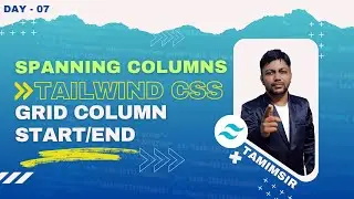Tailwind CSS Classes : Columns Spanning in Tailwind CSS | Tailwind CSS Tutorial in Hindi #07